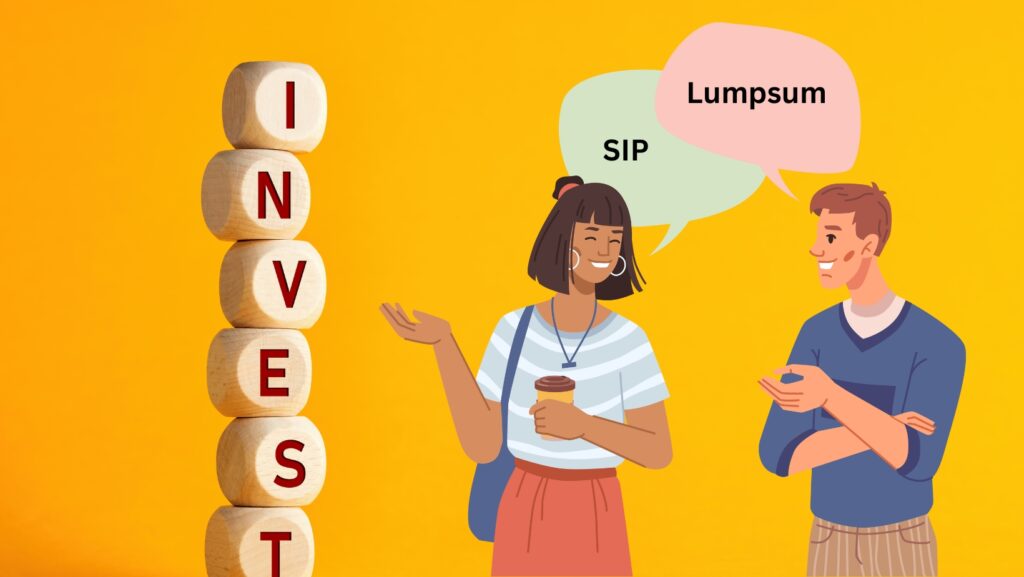 SIP and Lumpsum Investment: Making Informed Choices for Wealth Creation