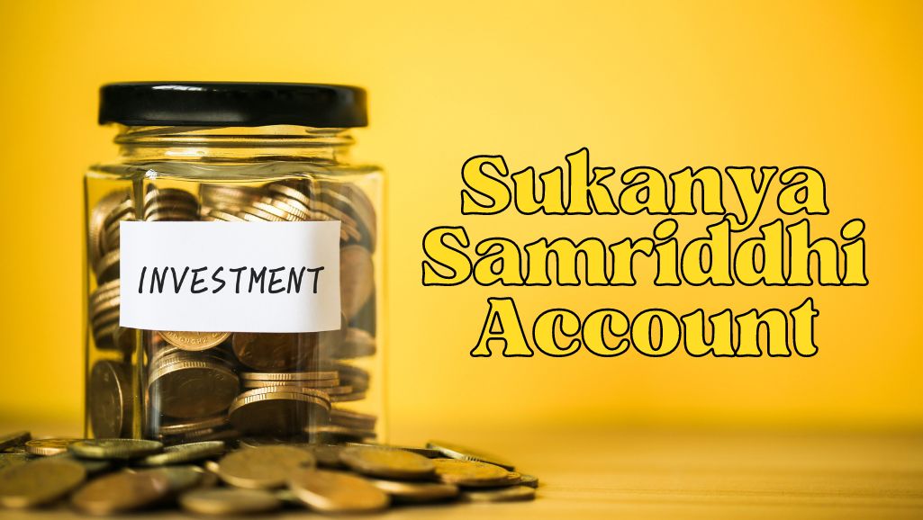 Sukanya Samriddhi Account (SSA)