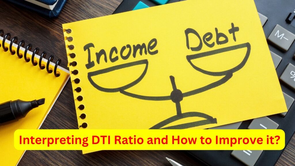 Interpreting DTI Ratios and How to Improve DTI?