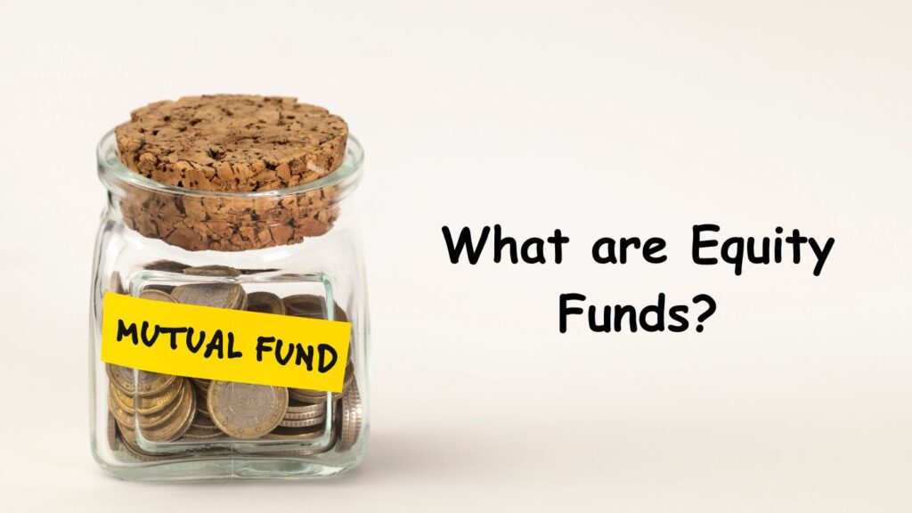 What are Equity Funds