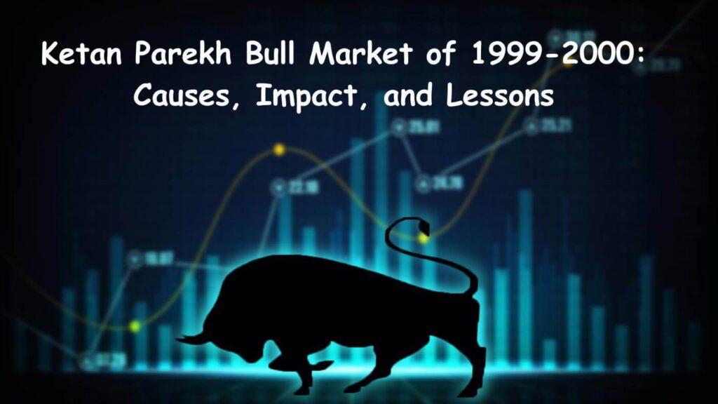 Ketan Parekh Bull Market of 1999-2000