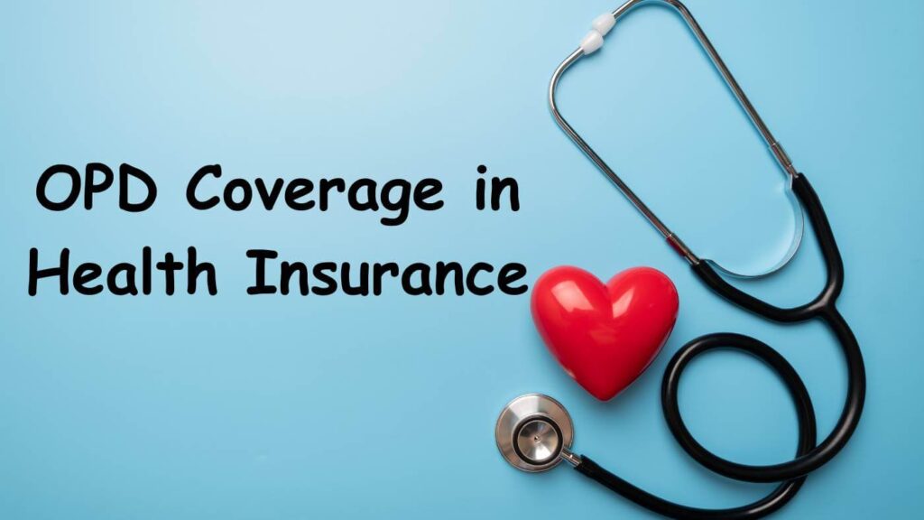 OPD Coverage in Health Insurance