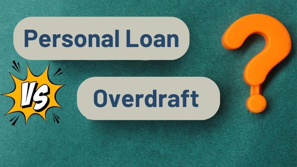 Overdraft vs Personal Loan