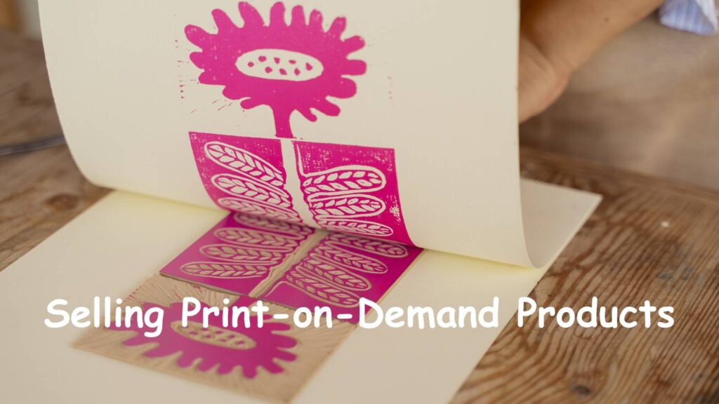 Selling Print-on-Demand Products