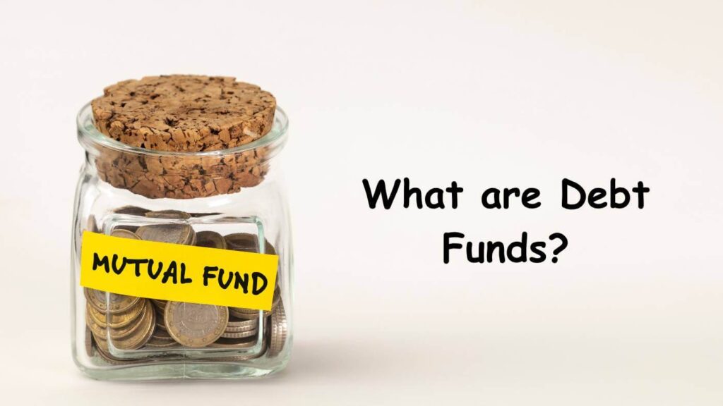 What are Debt Funds