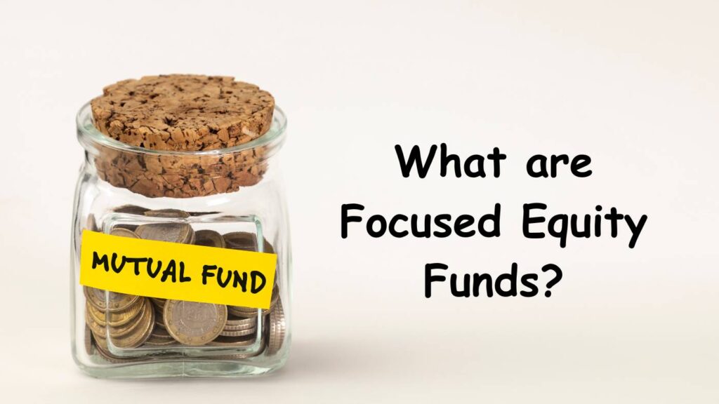 What are Focused Equity Funds