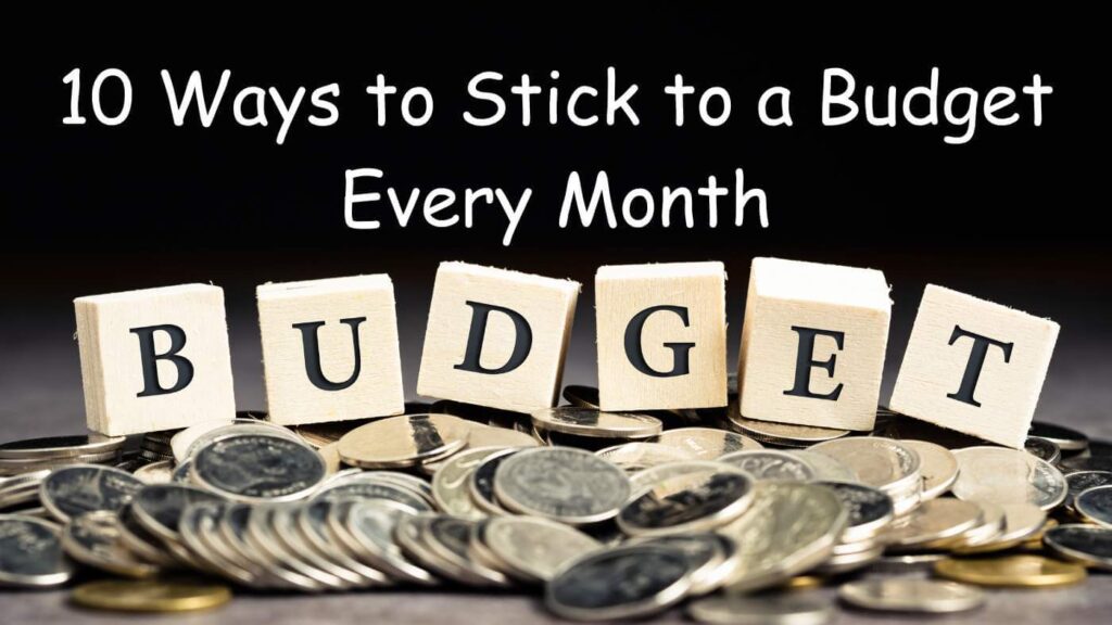 10 Ways to Stick to a Budget Every Month