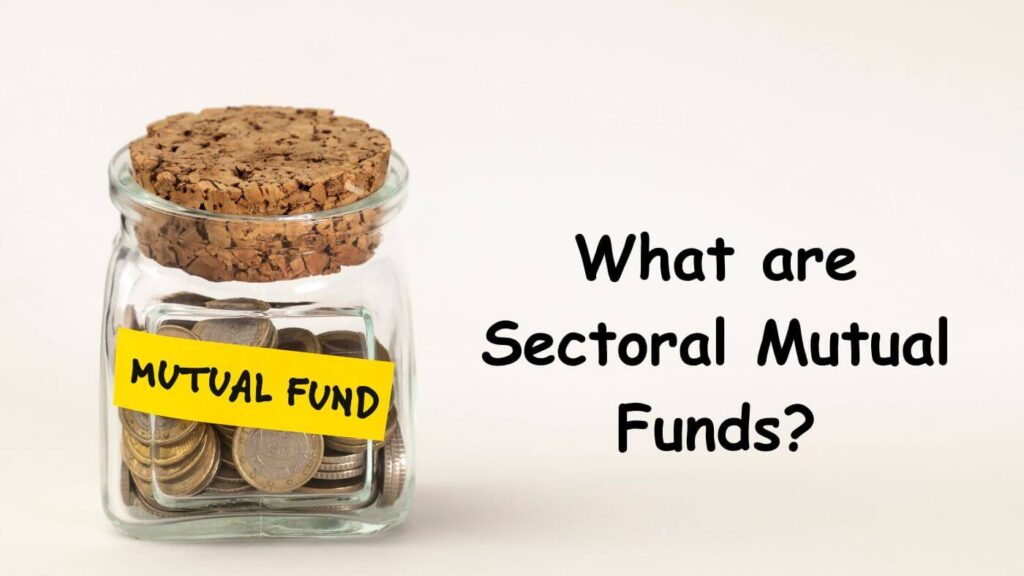 What are Sectoral Mutual Funds